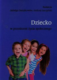 Dziecko w przestrzeni życia społecznego
