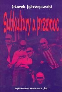 Subkultury a przemoc w perspektywie psychoedukacji, socjalizacji i samorealizacji dzieci i młodzieży.