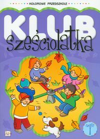 Klub sześciolatka. Część I