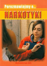 Porozmawiajmy o...Narkotyki