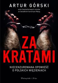 Za kratami. Niecenzurowana opowieść o polskich więzieniach