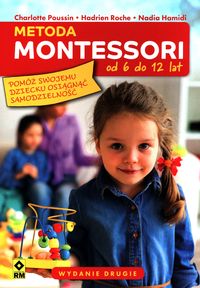 Metoda Montessori od 6 do 12 lat. Pomóż swojemu dziecku osiągnąć samodzielność