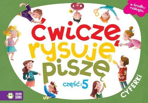 Ćwiczę, rysuję, piszę. Cz.5. Cyferki