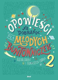 Opowieści na dobranoc dla młodych buntowniczek 2
