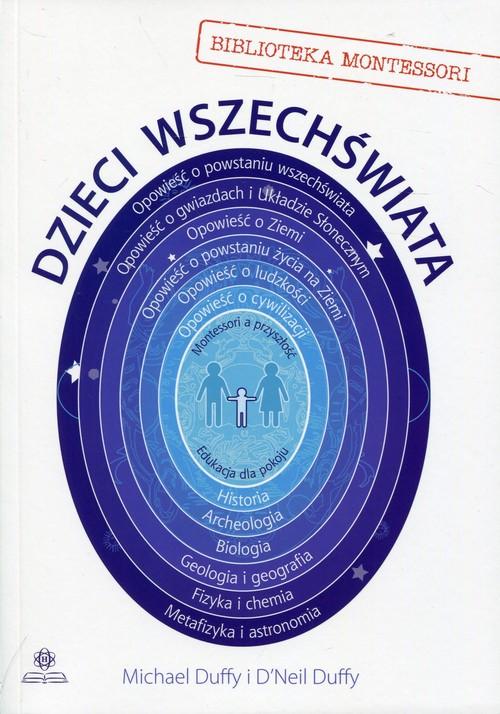 Dzieci wszechświata. Wychowanie kosmiczne w szkołach podstawowych Montessori