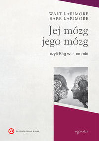 Jej mózg, jego mózg czyli Bóg wie, co robi