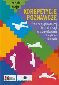 Korepetycje poznawcze. Rola pamięci roboczej i kontroli uwagi w przewidywaniu osiągnięć szkolnych