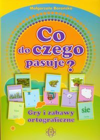 Co do czego pasuje? Gry i zabawy ortograficzne