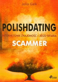 Polishdating. Internetowa znajomość i jego ofiara. Scammer