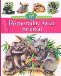 Encyklopedia wiedzy przedszkolaka - Różnorodny świat zwierząt