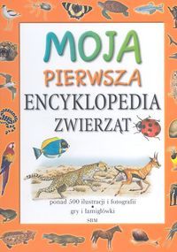 Moja pierwsza encyklopedia zwierząt