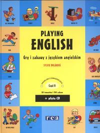 Playing English. Gry i zabawy z językiem angielskim