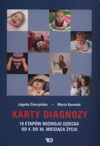 Karty diagnozy. 10 etapów rozwoju dziecka od 4. do 36. miesiąca życia