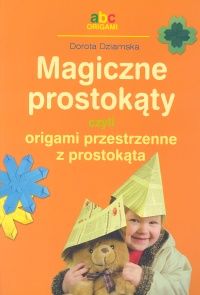 Magiczne prostokąty czyli origami przestrzenne z prostokąta.
