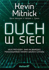 Duch w sieci. Moje przygody jako najbardziej poszukiwanego hakera wszech czasów