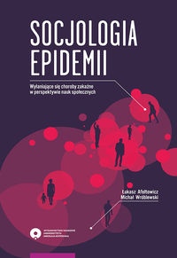 Socjologia epidemii. Wyłaniające się choroby zakaźne w perspektywie nauk społecznych