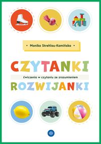 Czytanki rozwijanki. Ćwiczenia w czytaniu ze zrozumieniem