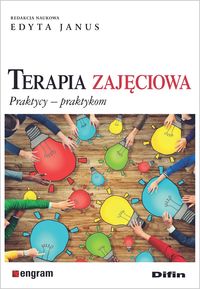 Terapia zajęciowa. Praktycy – praktykom