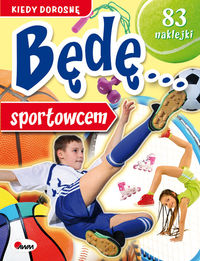 Kiedy dorosnę będę... sportowcem (83 naklejki)