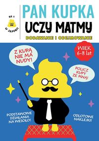 Pan Kupka uczy matmy. Dodawanie i odejmowanie (6-8 lat)