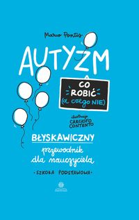 Autyzm. Co robić (a czego nie)