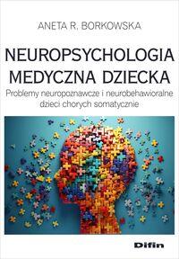 Neuropsychologia medyczna dziecka