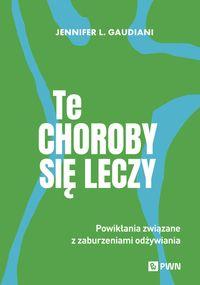Te choroby się leczy. Powikłania związane z zaburzeniami odżywiania