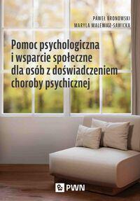 Pomoc psychologiczna i wsparcie społeczne dla osób z doświadczeniem choroby psychicznej
