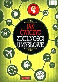 Jak ćwiczyć zdolności umysłowe