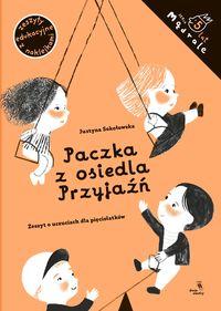 Paczka z osiedla Przyjaźń. Zeszyt o uczuciach dla pięciolatków
