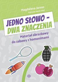 Jedno słowo - Dwa znaczenia. Materiał obrazkowy do zabawy homonimami