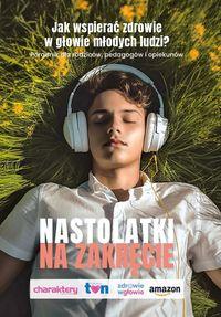 Nastolatki na zakręcie. Jak wspierać zdrowie w głowie młodych ludzi?