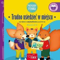 Przygody Fenka. Trudno usiedzieć w miejscu czyli dzieci z nadpobudliwością są wśród nas