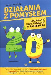 Działania z pomysłem. Dodawanie i odejmowanie w zakresie 20
